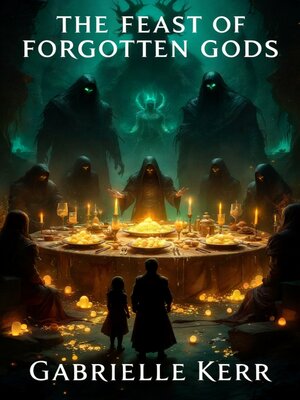 cover image of The Feast of Forgotten Gods